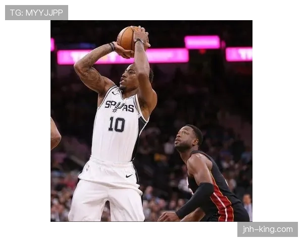 德罗赞后仰单打更致命，较猛龙时期效率明显提升